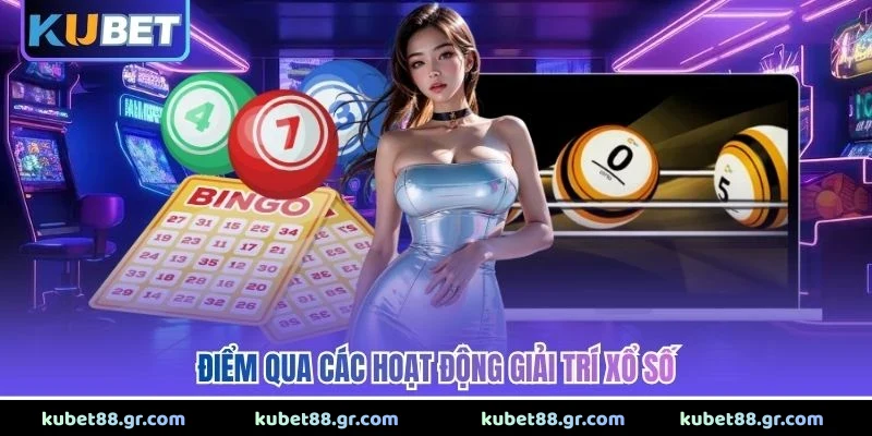 Điểm qua các hoạt động giải trí xổ số