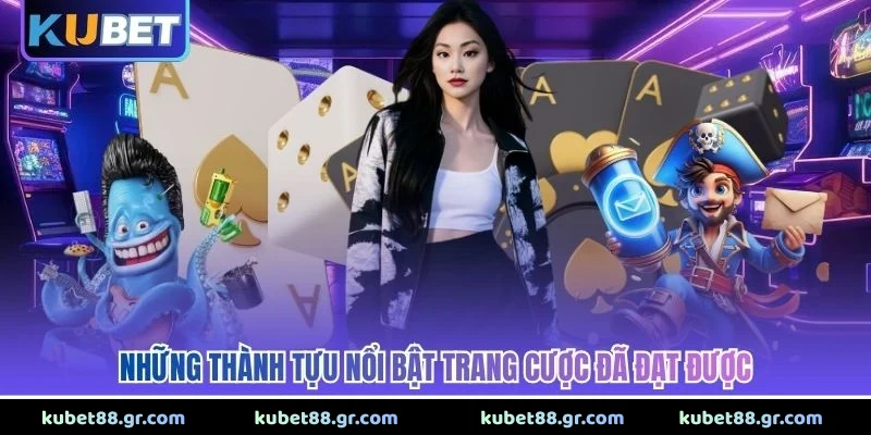 Những thành tựu nổi bật trang cược đã đạt được