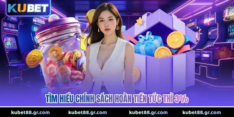Tìm hiểu chính sách hoàn tiền tức thì 3%