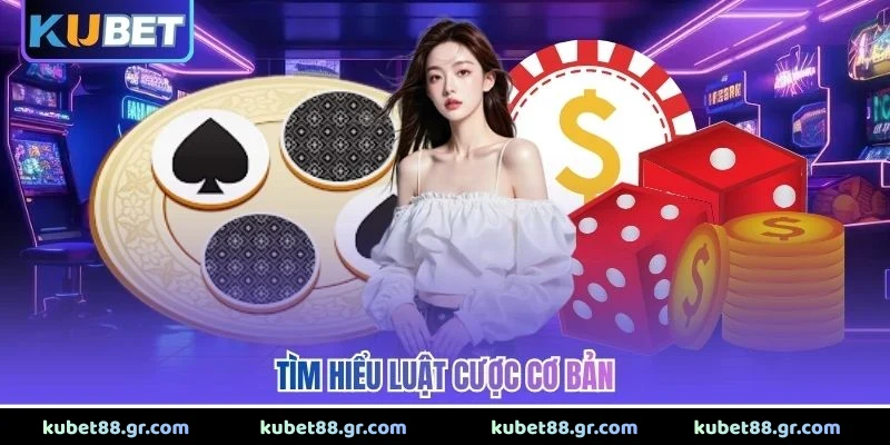 Tìm hiểu luật cược cơ bản